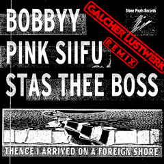 Thence I Arrived On A Foreign Shore (Galcher Lustwerk Remix) [feat. Stas THEE Boss]