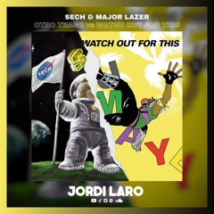 Sech & Major Lazer - Otro Trago vs Watch Out For This (Bumaye) (Jordi Laro Mashup) 💣 TOP #69