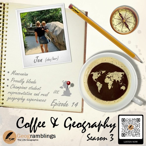 Coffee & Geography 3x14 Jen Monk (UK) Manchester, student representation, being blonde and more