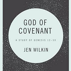 [VIEW] [PDF EBOOK EPUB KINDLE] God of Covenant - Bible Study Book: A Study of Genesis