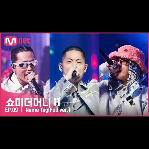 [#SMTM11/풀버전] ♬ Name Tag (Feat. 식케이 (Sik-K), 쿠기 (Coogie)) (Prod. GroovyRoom)-Blase(블라세)@세미파이널