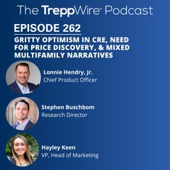 262. Gritty Optimism in CRE, Need for Price Discovery, & Mixed Multifamily Narratives