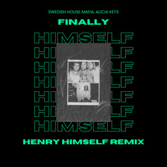 Swedish House Mafia, Alicia Keys - Finally (Henry Himself Remix)