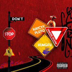 Don't Stop! (feat. Famous Ocean & Kung Fu)