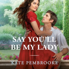 Say You'll Be My Lady by Kate Pembrooke Read by Jeanette Illidge and Joe Knezevich - Audio Excerpt
