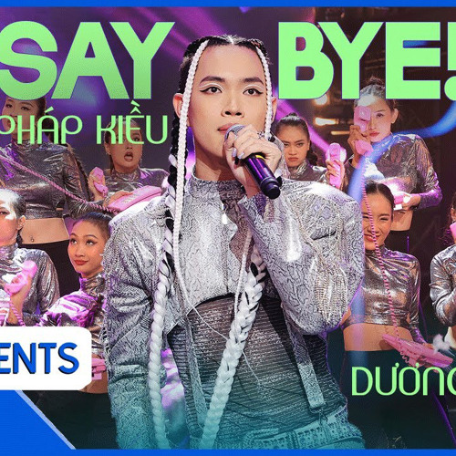 Stream Say Bye Pháp Kiều feat Dương Hoàng Yến by Thùy Trang