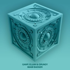 GAWP, Elijah & Grundy - Miami Badger [Extended]