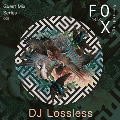 Foxfield Recordings - 25 Guest Mix Series - 005 DJ Lossless