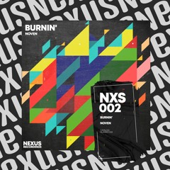 Noven - Burnin' [Nexus Recordings]