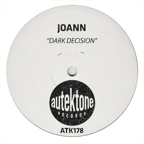 ATK178 - Joann "Dark Decision" (Original Mix)(Preview)(Autektone Records)(Out Now)