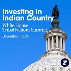 Investing In Indian Country at 2024 White House Tribal Nations Summit