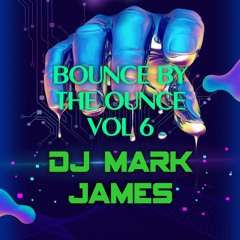 Mark James, Bounce by the ounce vol 6