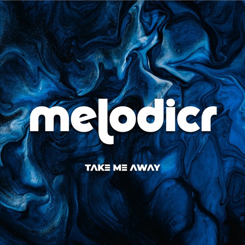 Melodicr - Take Me Away (PREVIEW)