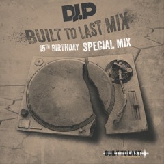 DJ P - Built To Last Birthday 15th