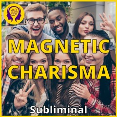★MAGNETIC CHARISMA★ Develop A Charismatic Personality! - SUBLIMINAL (Powerful) 🎧