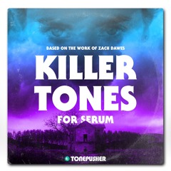 Killer Tones - Presets for Serum by TONEPUSHER