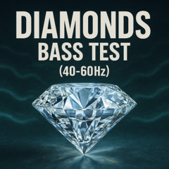 Diamonds Bass Test (40-60hz)