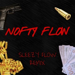 Nofty Flow (Sleazy Flow Remix)