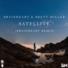 Brainheart, Brett Miller - Satellite (Brainheart Remix)