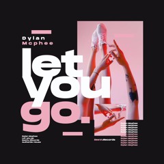 Dylan Mcphee - Let You Go (Extended Mix)
