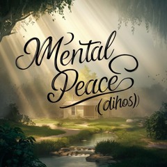Mental peace - DIHOS (work for CNTRL VERSIA )
