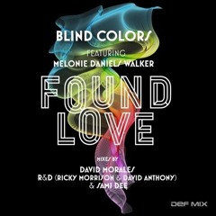 Blind Colors - Found Love (David Morales Classic Mix)