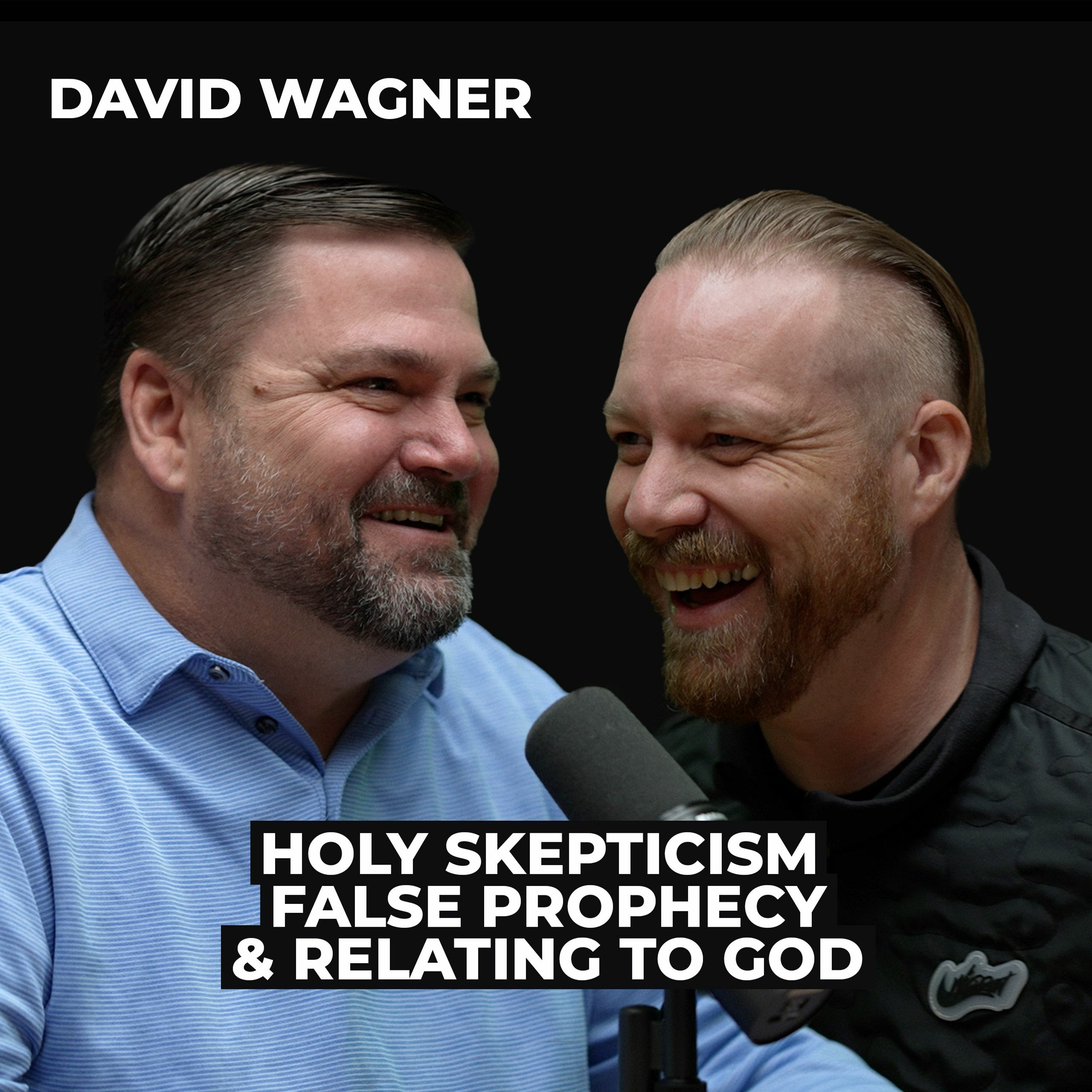 David Wagner: Holy Skepticism, False Prophecy, and Relating to God