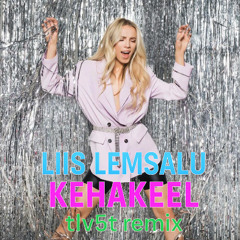 Liis Lemsalu - Kehakeel (tlv5t Remix)