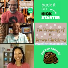 "I'm Dreaming of A Brown Christmas" - Kickstarter Conversation with The Dap Project