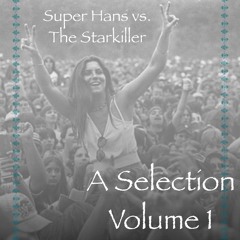 Super Hans vs. The Starkiller - A Selection Volume 1