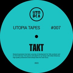 Utopia Tapes 07 | Takt