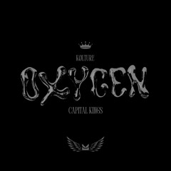 Oxygen - Capital Kings (KØLTURE Remix)[free dl]
