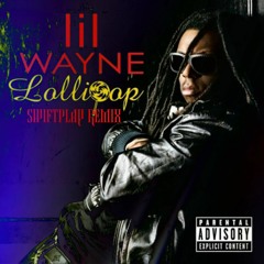 Lil Wayne - Lollipop (Swiftplay Remix)