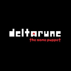 Deltarune: The Same Puppet ~ MY שפּיל (scrapped)