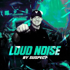 LOUD NOISE #001 - By Suspect