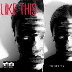Yw Breezy - Like This (Official Audio)