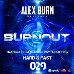 Alex Burn - BURNOUT #029 [Hard & Fast]