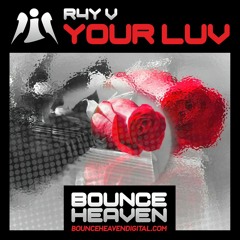 R4Y V - YOUR LUV  [sample].mp3 RELEASE DATE 17.03.2023 only on BOUNCE HEAVEN DIGITAL
