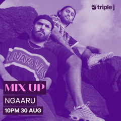 NGAARU - Triple J Mix Up