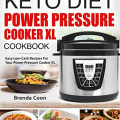 [Get] EPUB 🖍️ Keto Power Pressure Cooker XL Recipes Cookbook: Easy Low-Carb, Weight