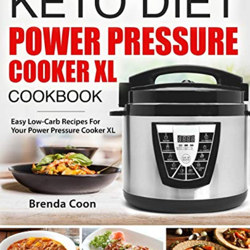 [Get] EPUB 🖍️ Keto Power Pressure Cooker XL Recipes Cookbook: Easy Low-Carb, Weight