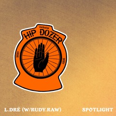 L.Dre - Spotlight (ft. Rudy Raw)