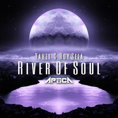 Yahel & Roy Sela - River Of Soul (Apoca Remix)