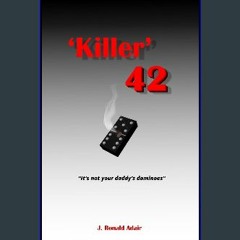 PDF [READ] 📖 'Killer' 42: Not your daddy's dominoes Pdf Ebook