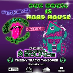 Our House Is Hard House Jan 2021 General bounce