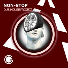 Dub House Project - Non-Stop (Original Mix)