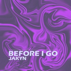 Jakyn - Before I Go