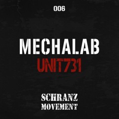 MechaLAB - Unit731 /Schranz Movement 006/