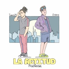 La Actitud (ft. Tukko21)