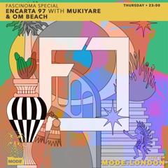 14/11/2024 - Encarta 97 Fascinoma Special with Mukiyare & OM Beach